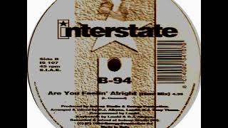 B-94 - ARE YOU FEELIN ALL RIGHT ( HARD MIX )