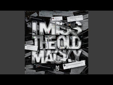 I Miss The Old Macky