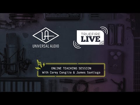 🎸 TrueFire Live: Universal Audio with Corey Congilio & James Santiago
