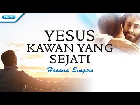 Yesus Kawan Yang Sejati - Hosana Singers (Official lyric video)