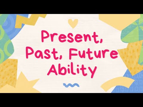 Can, Could, Be Able to Expressing Ability Through Time (Model Verbs)