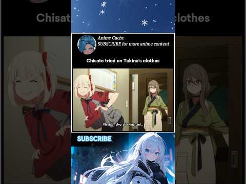 Chisato tried on Takina's pants #lycorisrecoil