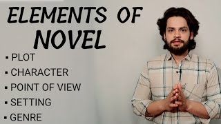 Elements of Novel | Plot Character