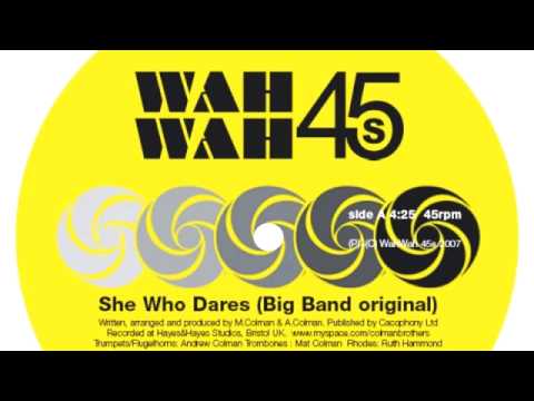 01 Colman Brothers - She Who Dares (Big Band Original) [Wah Wah 45s]