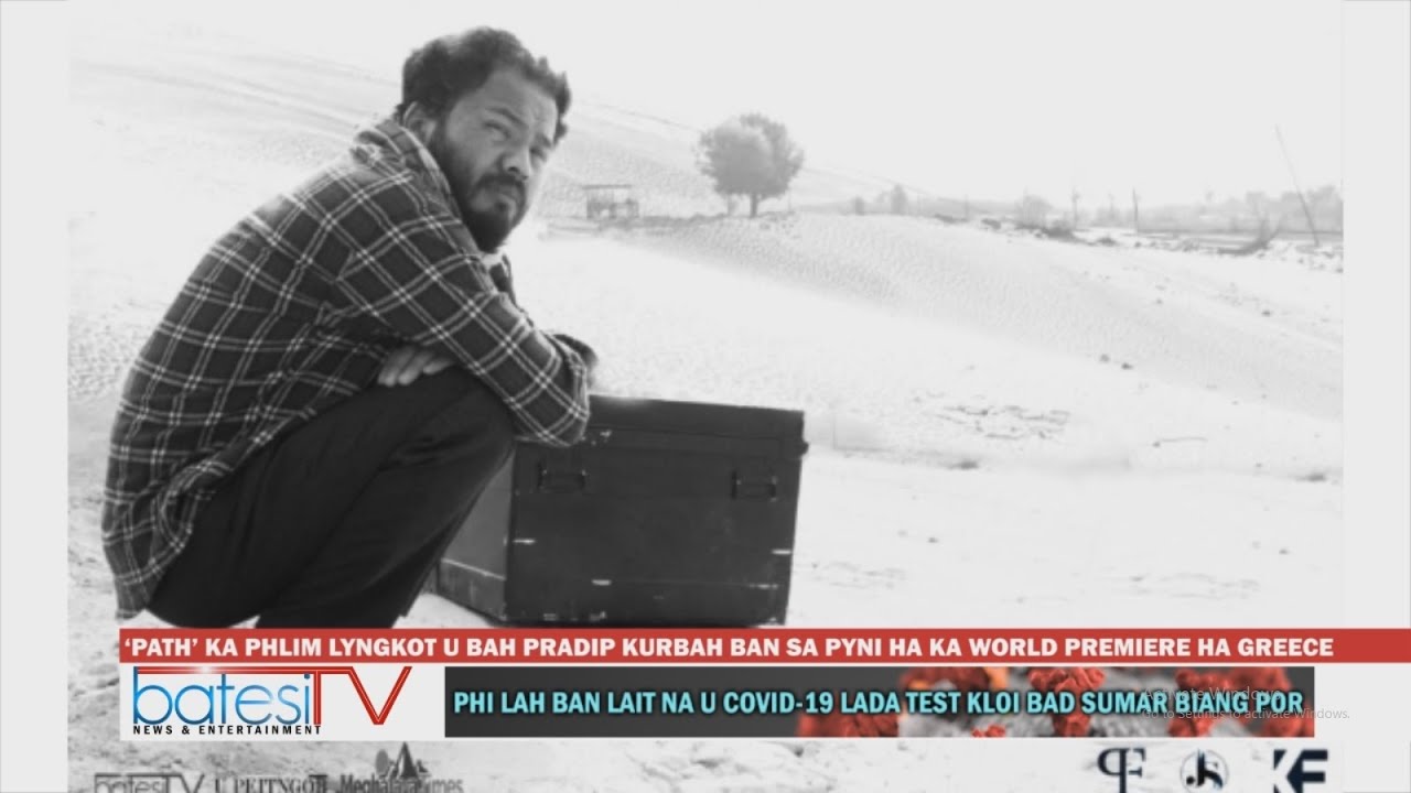 ‘PATH’ KA PHLIM LYNGKOT U BAH PRADIP KURBAH BAN SA PYNI HA KA WORLD PREMIERE HA GREECE