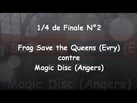 1/4 DE FINALE N°2 MAGIC DISC - FROG SAVE THE QUEENS
