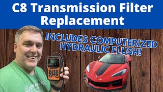 C8 Corvette Transmission Filter Replacement with Computerized Flush