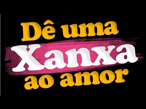 DÊ UMA XANXA AO AMOR - FEATURETTE