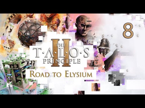The Talos Principle 2: Road To Elysium - Part 8: Just Leave