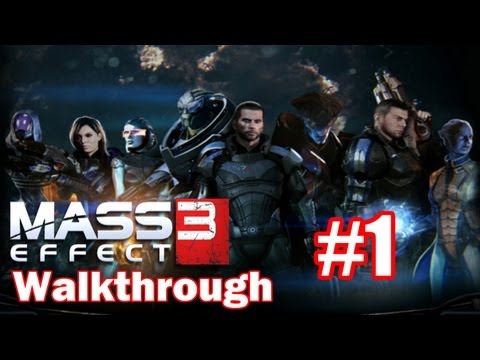 Mass Effect 3 Walkthrough: Part 1 - It All Begins and Ends Here