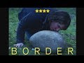 BORDER - FILME 2019 - TRAILER LEGENDADO