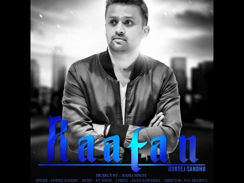 Raatan – Gurtej Sandhu | New Punjabi Song 2015