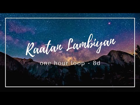 Raataan Lambiyan One Hour Loop 8D AUDIO – Shershaah |  | Tanishk B | Jubin Nautiyal | Asees K
