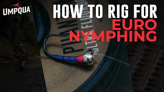 How to rig a setup for Euro Nymphing