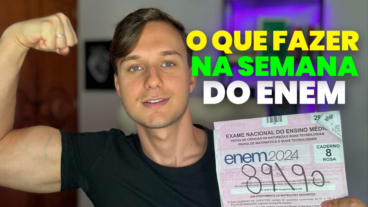 O QUE FAZER NA SEMANA DO ENEM 2024 (+90% de Acertos)
