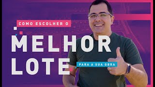 COMO ESCOLHER O MELHOR LOTE PARA A SUA OBRA