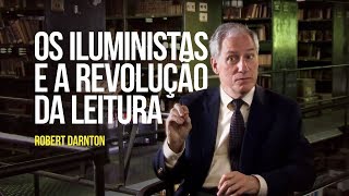 Os iluministas e a revolução da leitura