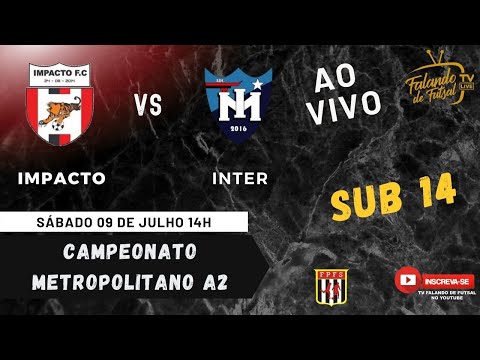 IMPACTO X INTER MOGI SUB 14 (   METROPOLITANO - A2 ) – TV FALANDO DE FUTSAL