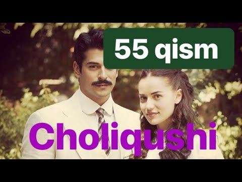 55 Choliqushi uzbek tilida HD 55 qism (turk seriali)