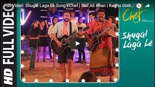 Full Video Shugal Laga Le Song   Chef  Saif Ali Khan   Raghu Dixit