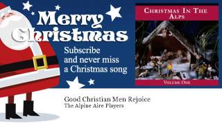 The Alpine Aire Players - Good Christian Men Rejoice