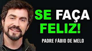 NÃO DEPENDA DE NINGUÉM PARA SER FELIZ – PE FABIO DE MELO