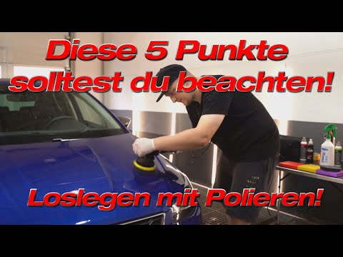 Wichtig! Diese 5 Punkte solltest du beachten,  bevor du mit dem Polieren beginnen möchtest!