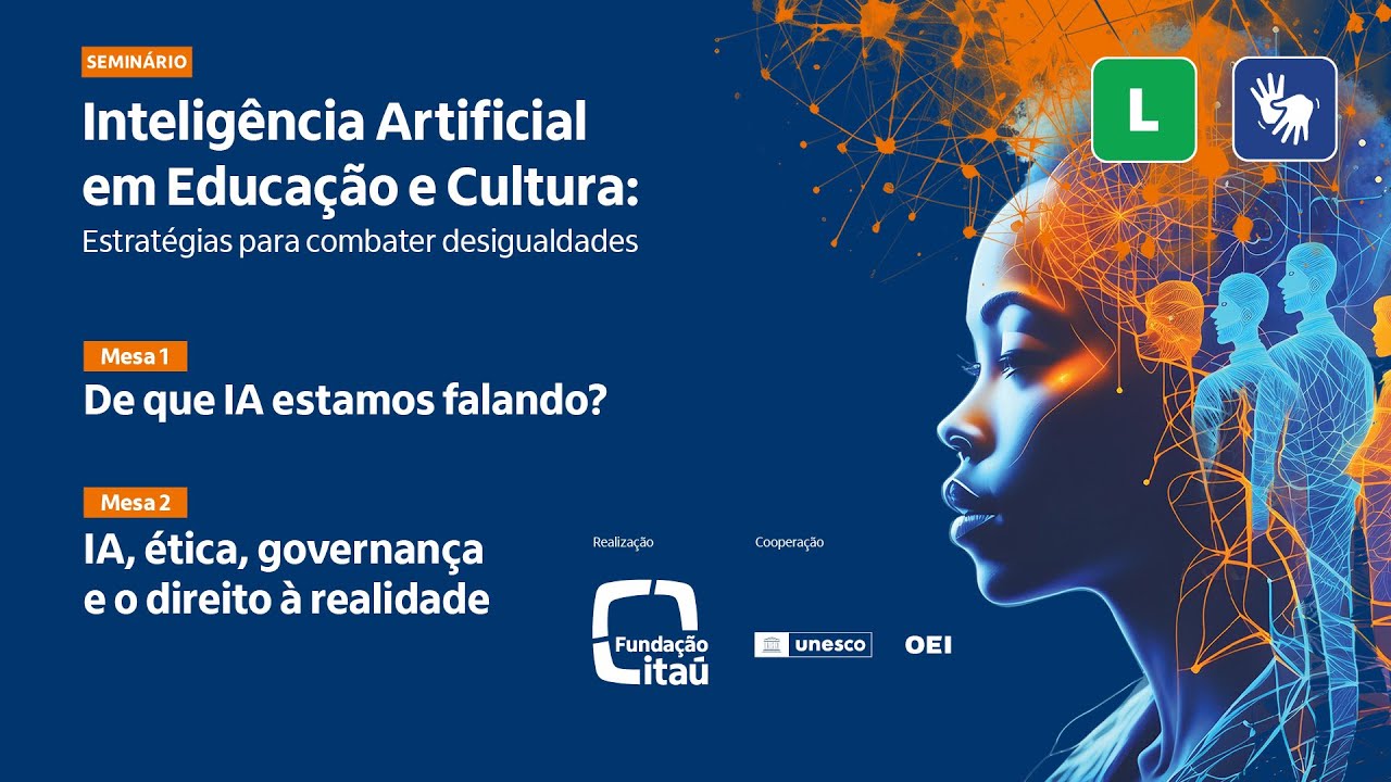 Seminário IA em Educação e Cultura: Estratégias para combater desigualdades – Mesas 1 e 2