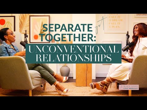 Separate Yet Together | Unconventional Relationships