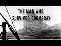 The Man Who Survived Doomsday | 100 Wonders ...