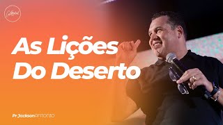 As Lições Do Deserto | Pr Jackson Antonio | Cathedral International