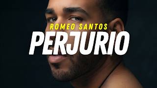 Romeo Santos - PERJURIO (Letra/Lyrics)
