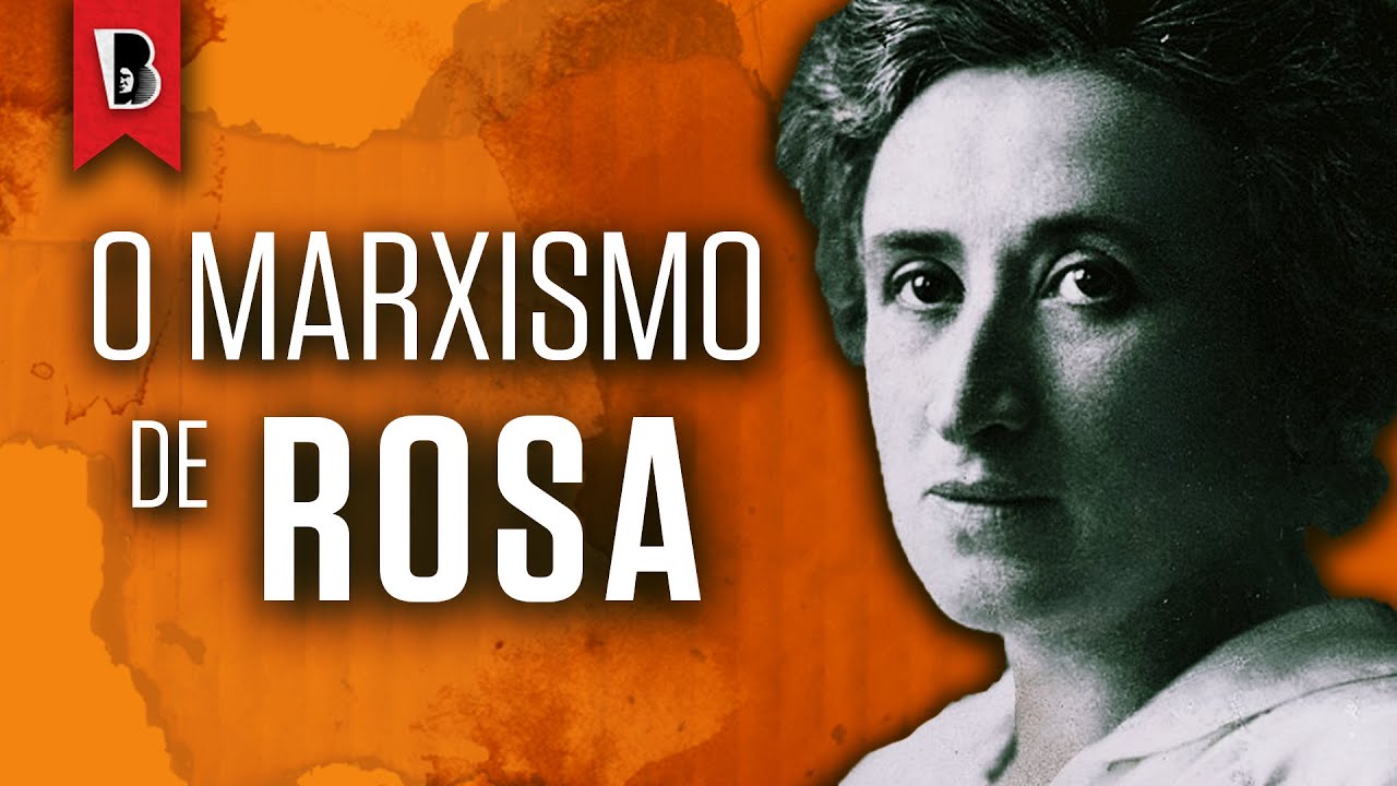 O MARXISMO DE ROSA LUXEMBURGO | Isabel Loureiro