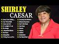 SHIRLEY CAESAR TIMELESS HITS 🙏 SONGS THAT STILL BLESS HEARTS | JESUS I LOVE CALLING YOUR NAME