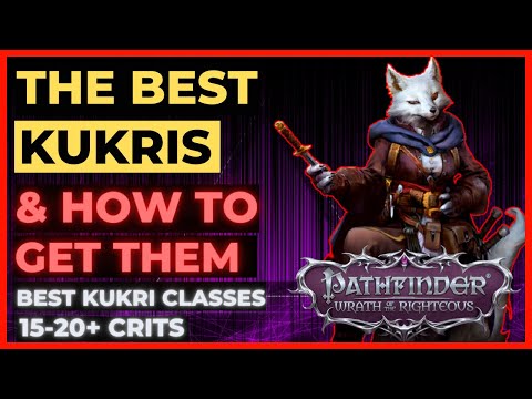 PATHFINDER: WOTR - The BEST KUKRIS, How to Get & Best CLASSES to wield them