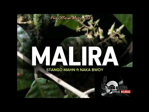Stango Mahn - Malira (Ft. Naka Bwoy)