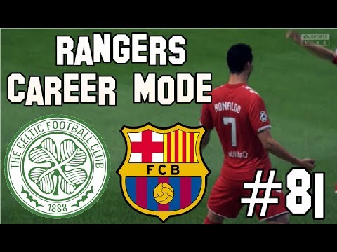 CELTIC & BARCA! FIFA 20 RANGERS CAREER MODE - EPISODE 81