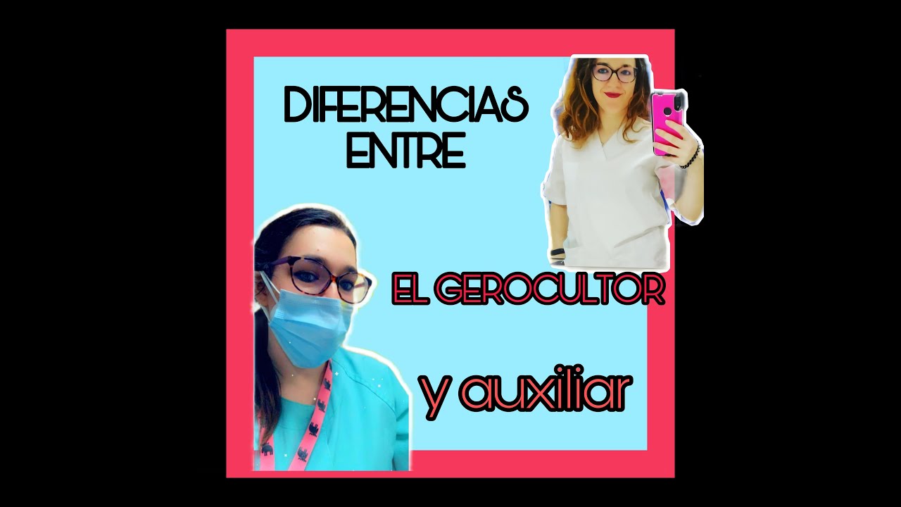 DIFERENCIAS ENTRE GEROCULTOR Y AUXILIAR DE ENFERMERIA