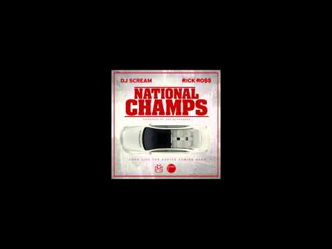 DJ Scream ft. Rick Ross - National Champs 2013[HD]