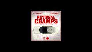 DJ Scream ft. Rick Ross - National Champs 2013[HD]