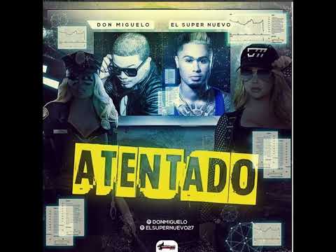 EL Súper Nuevo ft Don Miguelo - Atentado (Audio Oficial)