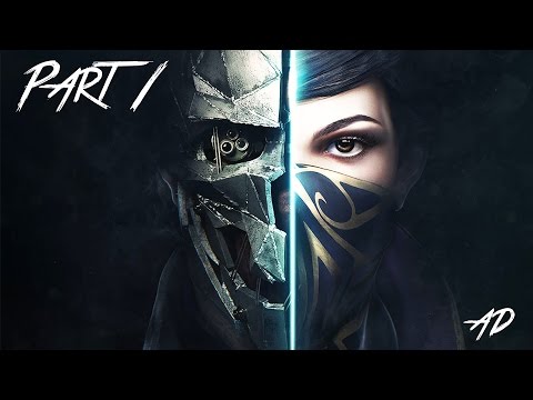 Dishonored 2 Preview Gameplay Walkthrough Part 1 - EMILY #AD