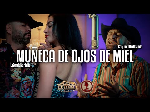 La Zenda Norteña & Conjunto Rio Grande - Muñeca De Ojos De Miel
