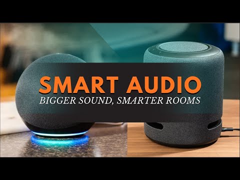 Why U.S. Smart Speakers Are Adding Larger Drivers and Room-Mapping Audio