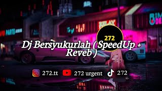 Download lagu Dj Bersyukurlah ( SpeedUp   Reveb ) 🎧 Sound viral tiktok mp3