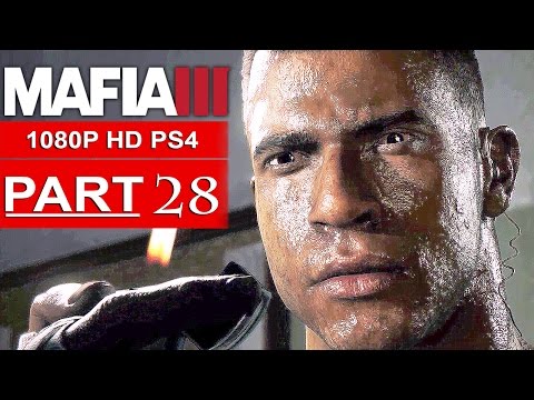 MAFIA 3 Gameplay Walkthrough Part 28 [1080p HD PS4] - No Commentary