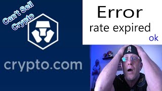 Crypto.com Rate Expired Cannot Sell Crypto Problem WARNING