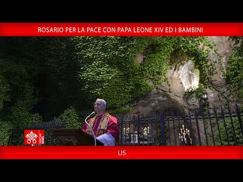 Rosario per la Pace con i Bambini, 1 ottobre 2026 - Papa Leone XIV, in Lingua dei Segni Italiana (Vatican News)