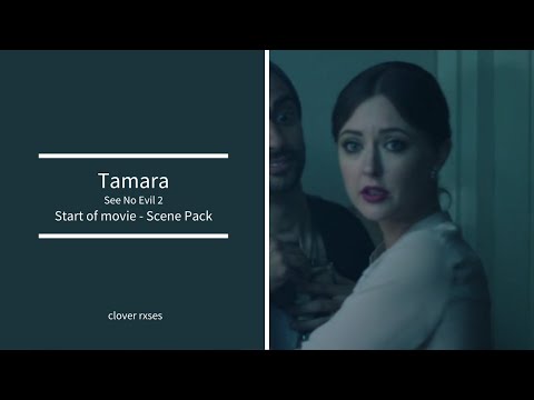 Tamara - See No Evil 2, scene pack start of movie