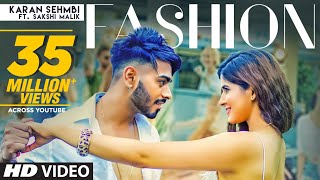 Fashion: Karan Sehmbi Ft. Sakshi Malik (Full Song) Rox A | Kavvy &amp; Riyaaz | Latest Songs 2018